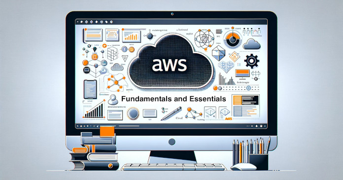 AWS Fundamentals and Essentials